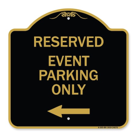 Signmission Event Parking With Left Arrow, Black & Gold Aluminum Architectural Sign, 18" x 18", BG-1818-24070 A-DES-BG-1818-24070